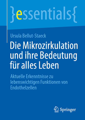 Die Mikrozirkulation und ihre Bedeutung für alles Leben von Bellut-Staeck,  Ursula