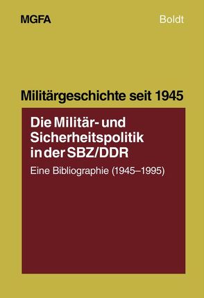 Die Militär- und Sicherheitspolitik in der SBZ/DDR von Beth,  Hans-Joachim, Ehlert,  Hans