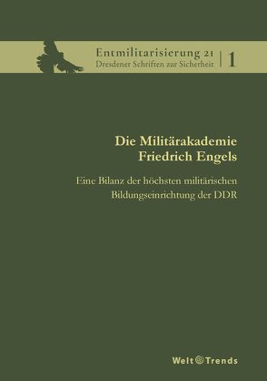 Die Militärakademie Friedrich Engels von Böhme,  Rainer, Haueis,  Eberhard, Kleinwächter,  Lutz, Klos,  Reinhard, Liebig,  Hans-Werner, Schönherr,  Siegfried, Weidner,  Heinz