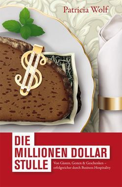 Die Millionen-Dollar-Stulle von Bremer,  Rolf, Dabbert,  Christian, Wolf,  Patricia