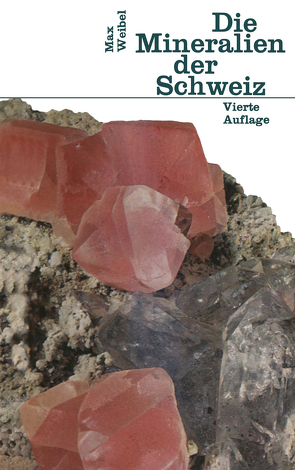 Die Mineralien der Schweiz von Weibel