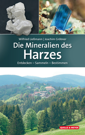 Die Mineralien des Harzes von Gröbner,  Joachim, Liessmann,  Wilfried