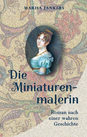 Die Miniaturenmalerin von Jankers,  Marisa