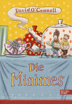 Die Minimes (Band 1) von Burnett,  Seb, Köbele,  Ulrike, Krapp,  Thilo, O'Connell,  David, Weuffel,  Vanessa