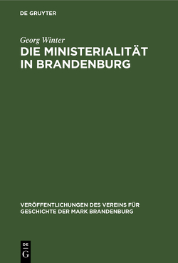 Die Ministerialität in Brandenburg von Winter,  Georg