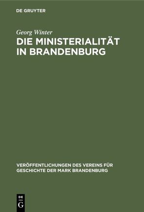 Die Ministerialität in Brandenburg von Winter,  Georg