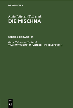 Die Mischna. Kodaschim / Qinnim (Von den Vogelopfern) von Beer,  Georg, Holtzmann,  Oscar