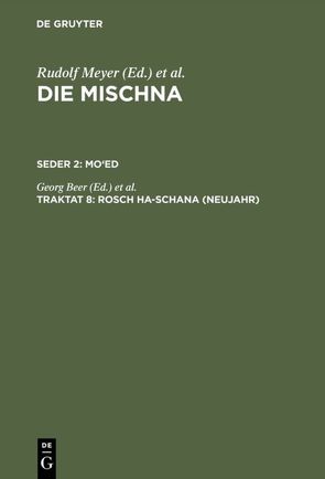 Die Mischna. Mo’ed / Rosch ha-schana (Neujahr) von Beer,  Georg, Fiebig,  Paul, Holtzmann,  Oskar, Rengstorf,  Karl Heinrich