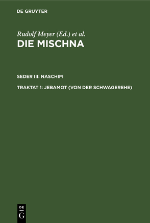 Die Mischna. Naschim / Jebamot (Von der Schwagerehe) von Meyer,  Rudolf, Rengstorf,  Karl H., Rost,  Leonhard