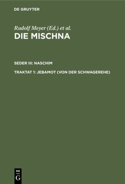 Die Mischna. Naschim / Jebamot (Von der Schwagerehe) von Meyer,  Rudolf, Rengstorf,  Karl H., Rost,  Leonhard