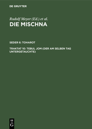 Die Mischna. Toharot / Tebul Jom (Der am selben Tag Untergetauchte) von Lisowsky,  Gerhard