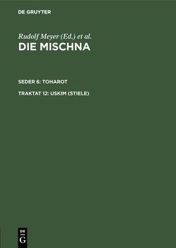 Die Mischna. Toharot / Uskim (Stiele) von Lisowsky,  Gerhard