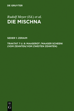 Die Mischna. Zeraim / Maaserot /Maaser Scheni (Vom Zehnten/Vom zweiten Zehnten) von Bunte,  Wolfgang