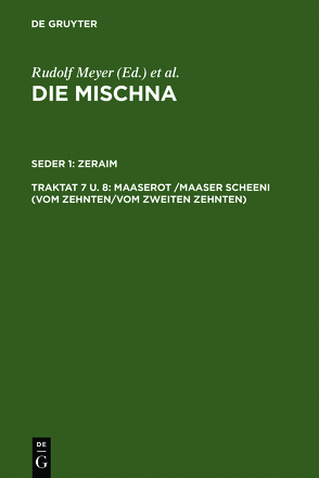 Die Mischna. Zeraim / Maaserot /Maaser Scheni (Vom Zehnten/Vom zweiten Zehnten) von Bunte,  Wolfgang