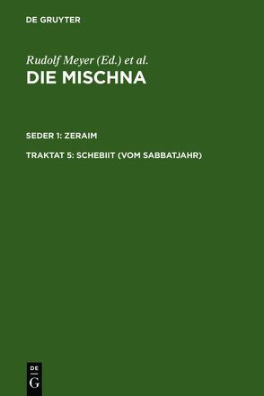 Die Mischna. Zeraim / Schebiit (Vom Sabbatjahr) von Correns,  Dietrich
