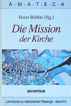 Die Mission der Kirche von Bürkle,  Horst