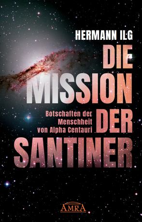 DIE MISSION DER SANTINER von Ilg,  Hermann