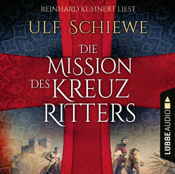 Die Mission des Kreuzritters von Kuhnert,  Reinhard, Schiewe,  Ulf