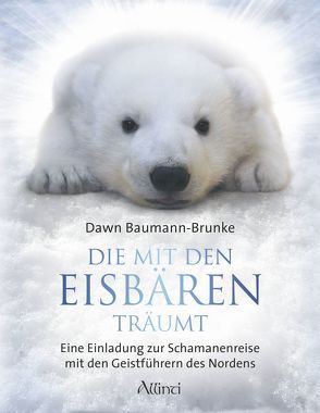 Die mit den Eisbären träumt von Baumann-Brunke,  Dawn