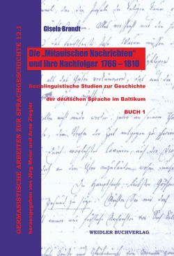 Die „Mitauischen Nachrichten“ und ihre Nachfolger 1766-1810 von Brandt,  Gisela