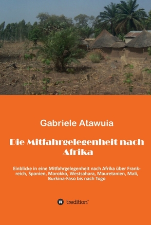 Die Mitfahrgelegenheit nach Afrika von Atawuia,  Gabriela