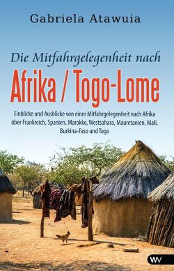 Die Mitfahrgelegenheit nach Afrika – Togo-Lomé von Atawuia,  Gabriela