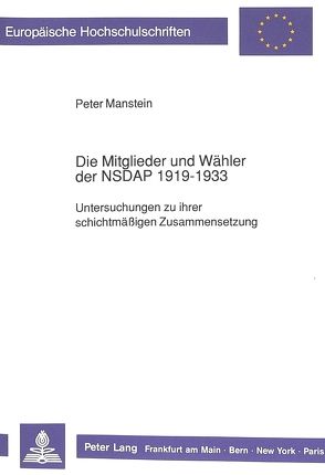 Die Mitglieder und Wähler der NSDAP 1919 – 1933 von Manstein,  Peter