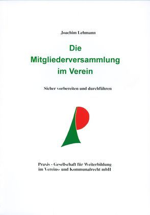 Die Mitgliederversammlung im Verein von Lehmann,  Joachim