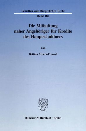 Die Mithaftung naher Angehöriger für Kredite des Hauptschuldners. von Albers-Frenzel,  Bettina