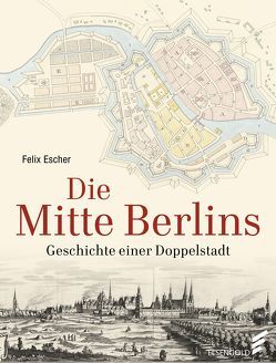 Die Mitte Berlins von Escher,  Felix