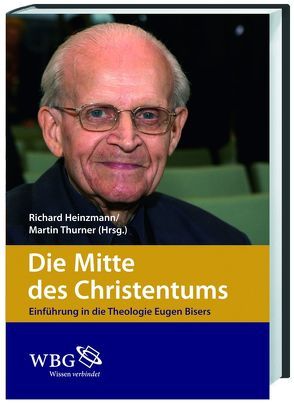 Die Mitte des Christentums von Heinzmann,  Richard, Thurner,  Martin
