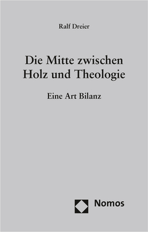 Die Mitte zwischen Holz und Theologie von Dreier,  Ralf, Meier,  Horst