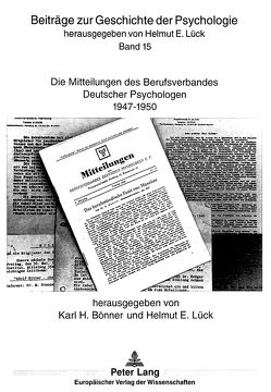 Die Mitteilungen des Berufsverbandes Deutscher Psychologen 1947 bis 1950 von Bönner,  Karl H., Lück,  Helmut E.