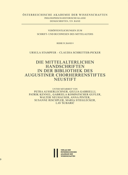 Die mittelalterlichen Handschriften in der Bibliothek des Augustiner Chorherrenstiftes Neustift von Schretter-Picker,  Claudia, Stampfer,  Ursula