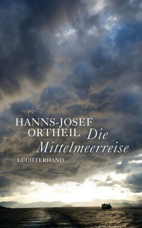 Die Mittelmeerreise von Ortheil,  Hanns-Josef