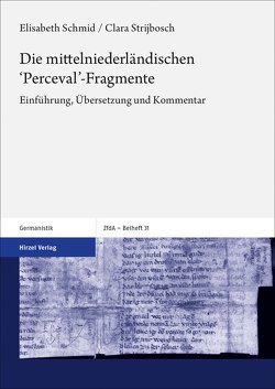 Die mittelniederländischen ‚Perceval‘-Fragmente von Schmid,  Elisabeth, Strijbosch,  Clara