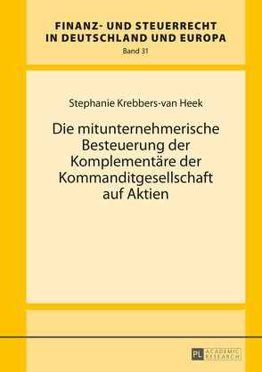Die mitunternehmerische Besteuerung der Komplementäre der Kommanditgesellschaft auf Aktien von Krebbers-van Heek,  Stephanie