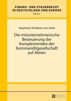 Die mitunternehmerische Besteuerung der Komplementäre der Kommanditgesellschaft auf Aktien von Krebbers-van Heek,  Stephanie