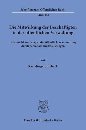 Die Mitwirkung der Beschäftigten in der öffentlichen Verwaltung, von Bieback,  Karl-Jürgen