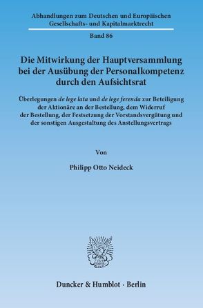 Die Mitwirkung der Hauptversammlung bei der Ausübung der Personalkompetenz durch den Aufsichtsrat. von Neideck,  Philipp Otto