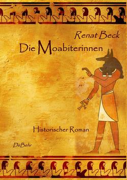 Die Moabiterinnen – Historischer Roman von Beck,  Renat