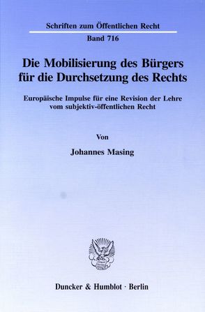 Die Mobilisierung des Bürgers für die Durchsetzung des Rechts. von Masing,  Johannes
