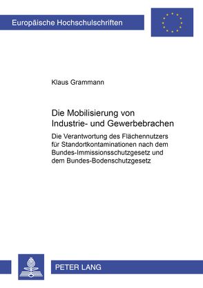 Die Mobilisierung von Industrie- und Gewerbebrachen von Gramman,  Klaus