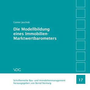 Die Modellbildung eines Immobilien-Marktwertbarometers von Jaschob,  Günter, Nentwig,  Bernd,  Nentwig, 