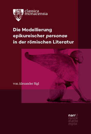 Die Modellierung epikureischer personae in der römischen Literatur von Sigl,  Alexander