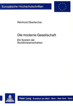 Die moderne Gesellschaft von Oberlercher,  Reinhold