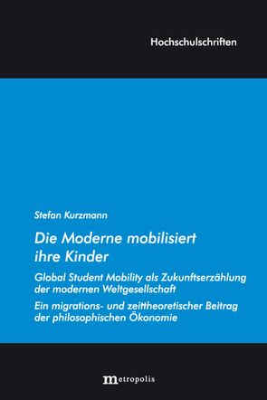 Die Moderne mobilisiert ihre Kinder von Kurzmann,  Stefan