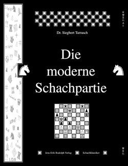 Die moderne Schachpartie von Rudolph,  Jens-Erik, Tarrasch,  Siegbert
