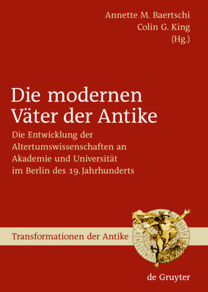 Die modernen Väter der Antike von Baertschi,  Annette M., King,  Colin Guthrie