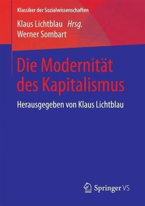 Die Modernität des Kapitalismus von Lichtblau,  Klaus, Sombart,  Werner